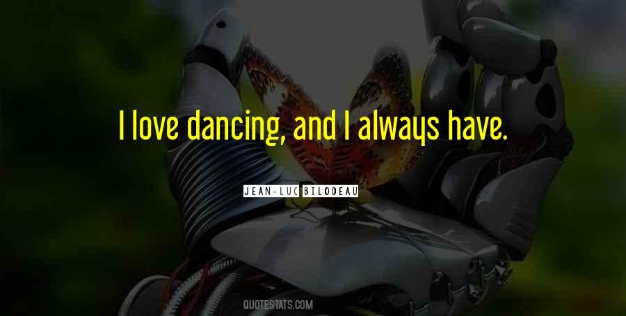 I Love Dancing Quotes #1793745