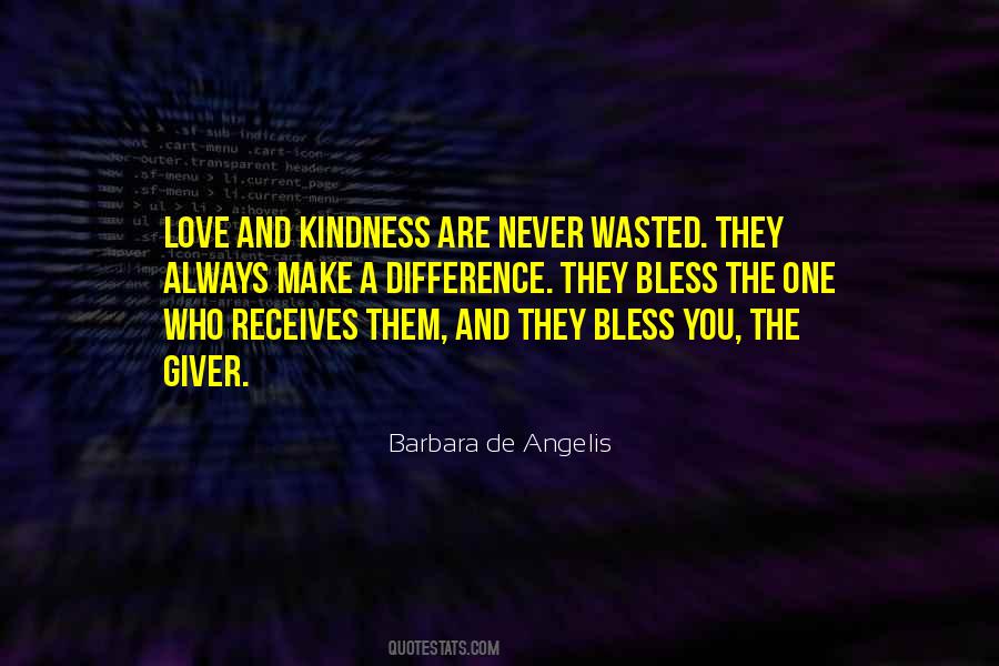 Love And Kindness Is Never Wasted Quotes #504741