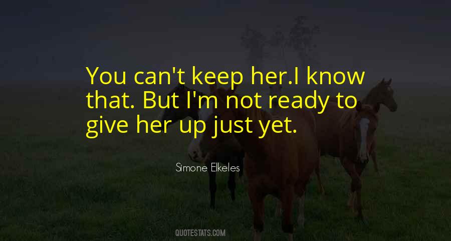 Give Up Yet Quotes #1038607