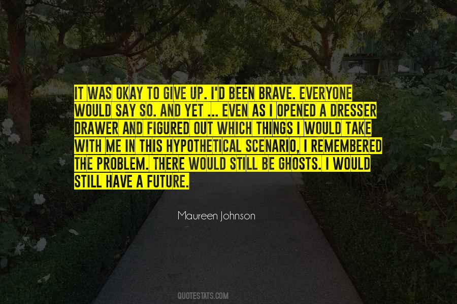 Give Up Yet Quotes #1585765