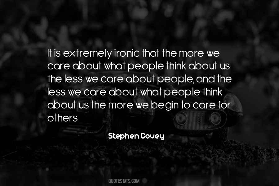 Care What Others Think Quotes #1429485