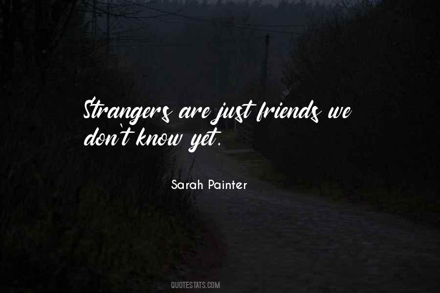 Strangers Vs Friends Quotes #118346