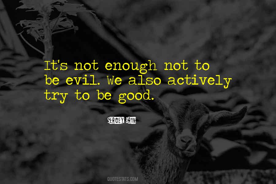 Trying To Be Good Enough Quotes #605388
