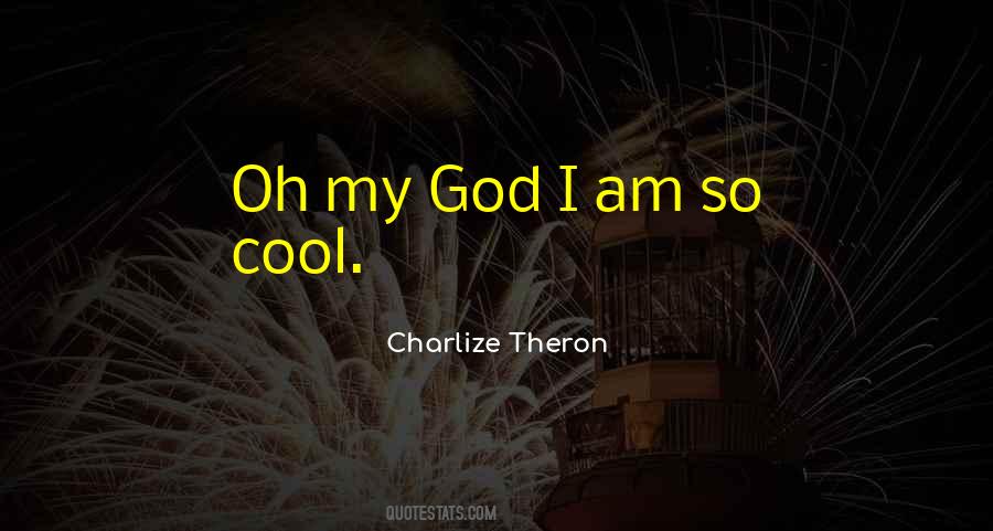 I Am So Cool Quotes #1047122