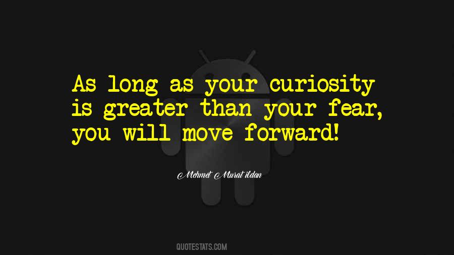 Your Curiosity Quotes #1195749