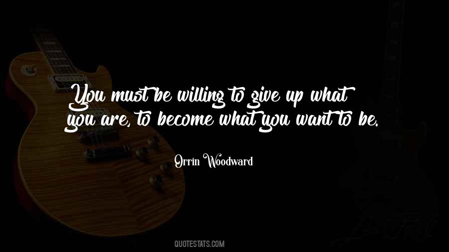 Be Willing To Change Quotes #1652606