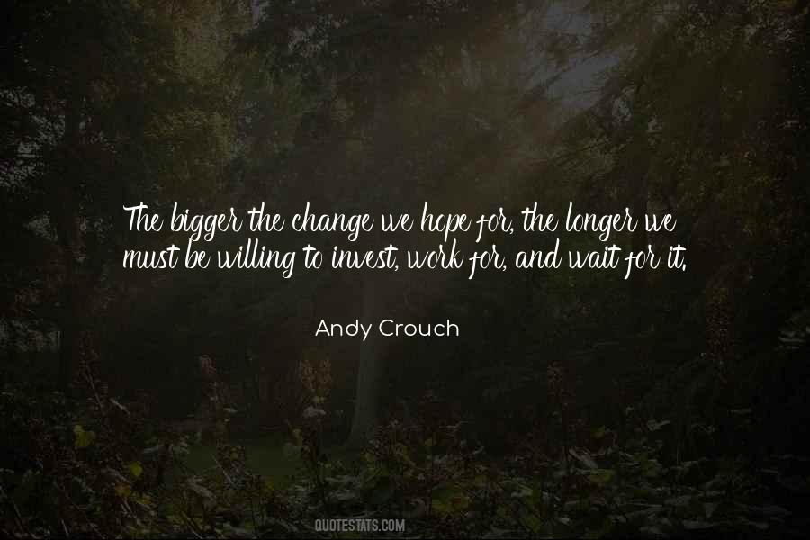 Be Willing To Change Quotes #457116