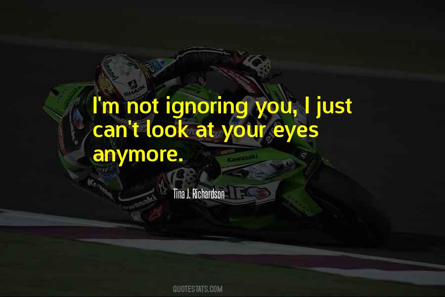 When Your Ignoring Her Quotes #109229