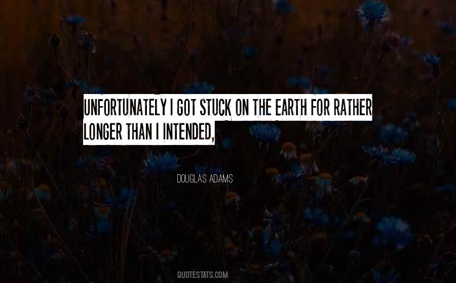 Stuck On Earth Quotes #46195