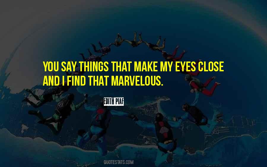 My Eyes Close Quotes #1014267