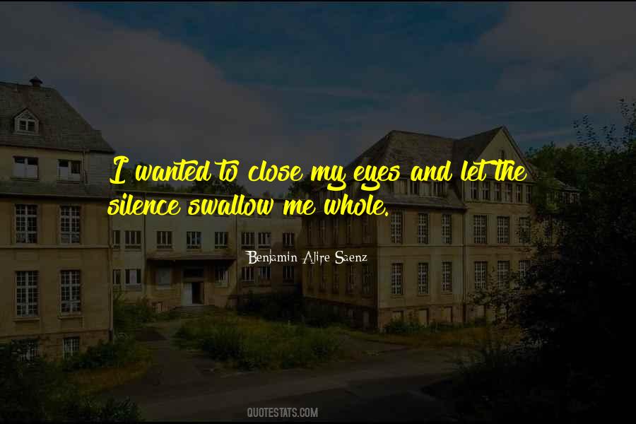 My Eyes Close Quotes #324025