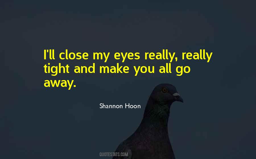 My Eyes Close Quotes #464705