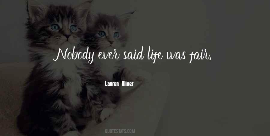 Who Said Life Is Not Fair Quotes #1407495