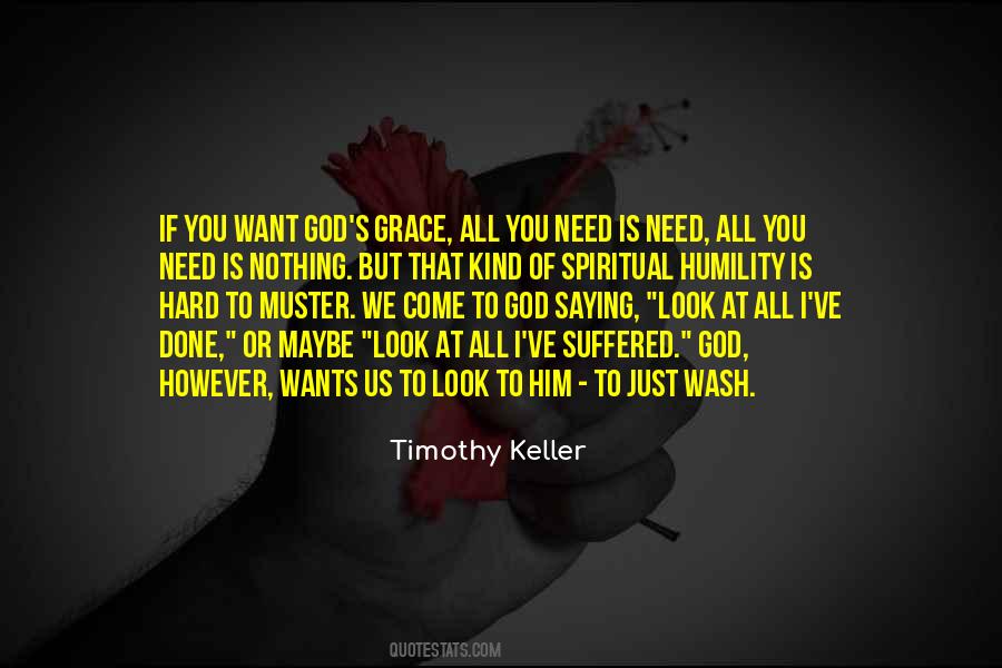 I Need Grace Quotes #1358741