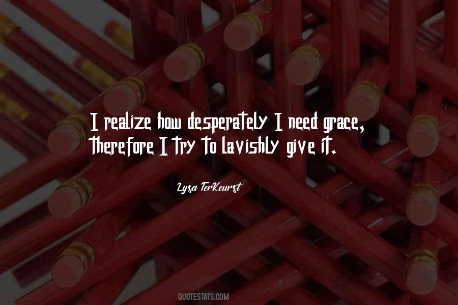 I Need Grace Quotes #806706