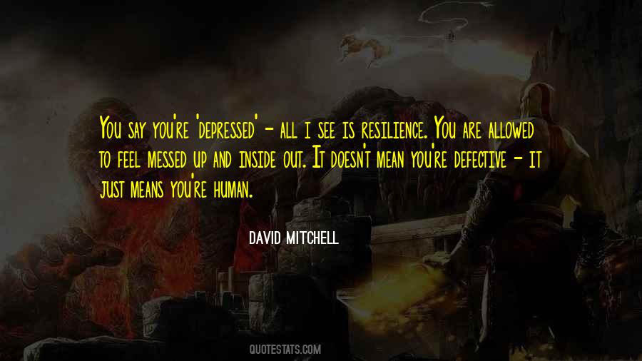 What To Say To Someone Who Is Depressed Quotes #1552388