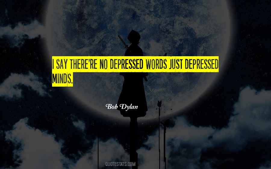 What To Say To Someone Who Is Depressed Quotes #325090