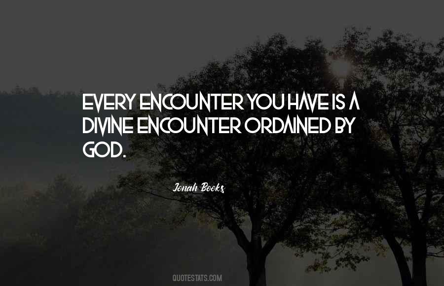 Divine Encounter Quotes #1180135