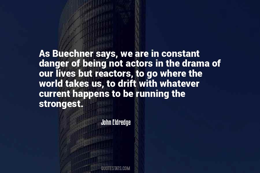 Quotes About Being In Danger #913212