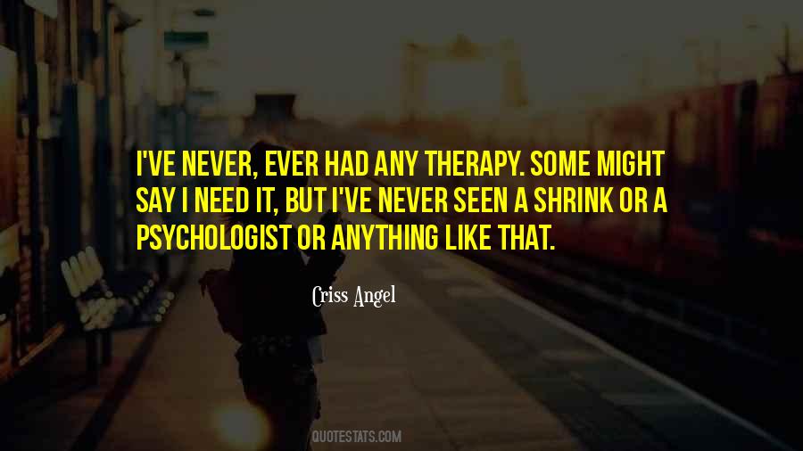 I Need Therapy Quotes #1456685