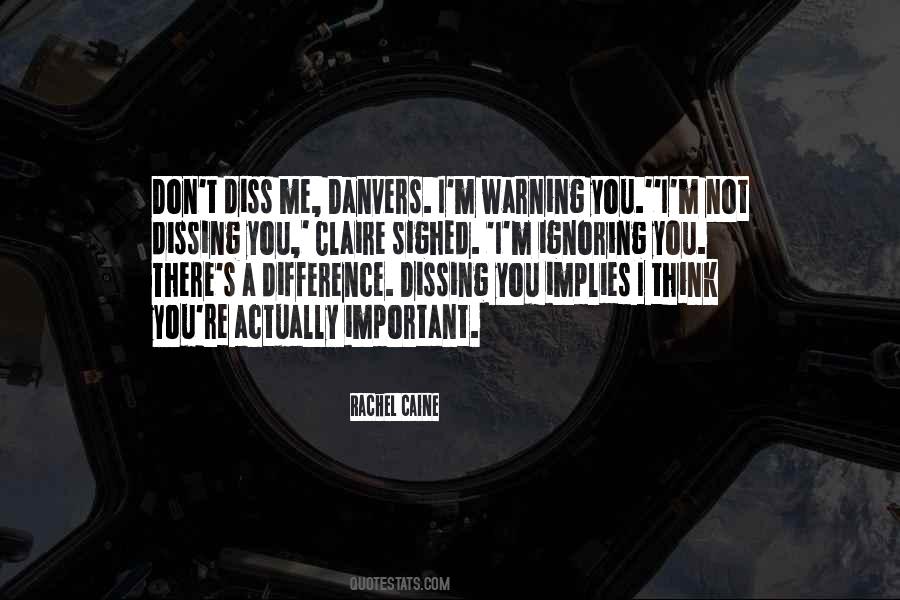 I M Not Ignoring You Quotes #1793711