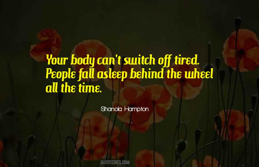 My Body Tired Quotes #1789935