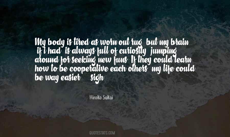 My Body Tired Quotes #365386