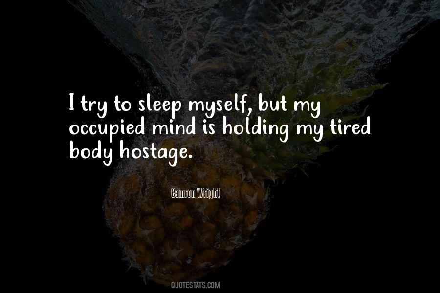 My Body Tired Quotes #705852