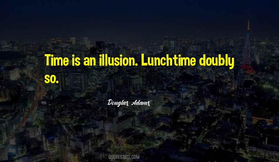 Time Is An Illusion Quotes #146407