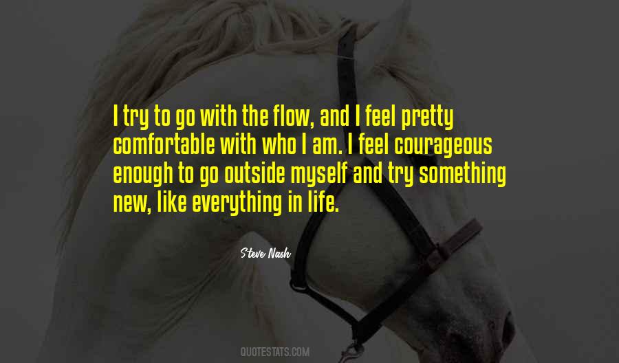 I Go With The Flow Quotes #1280927
