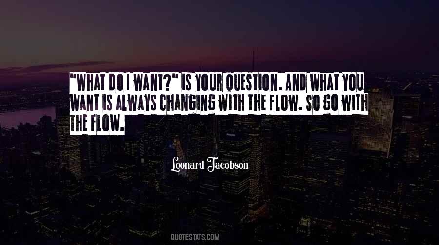 I Go With The Flow Quotes #1416848