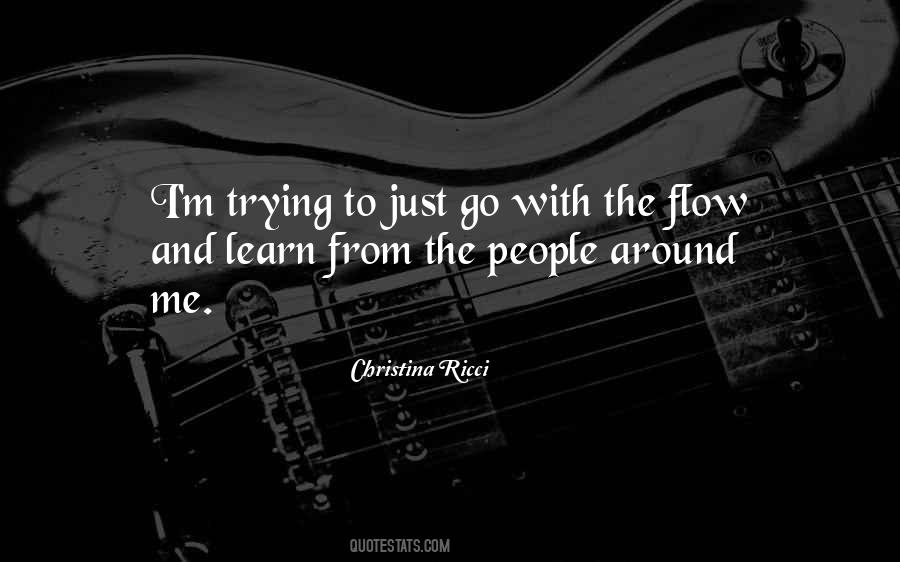 I Go With The Flow Quotes #525724