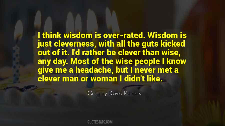 Often Clever Never Wise Quotes #1137303