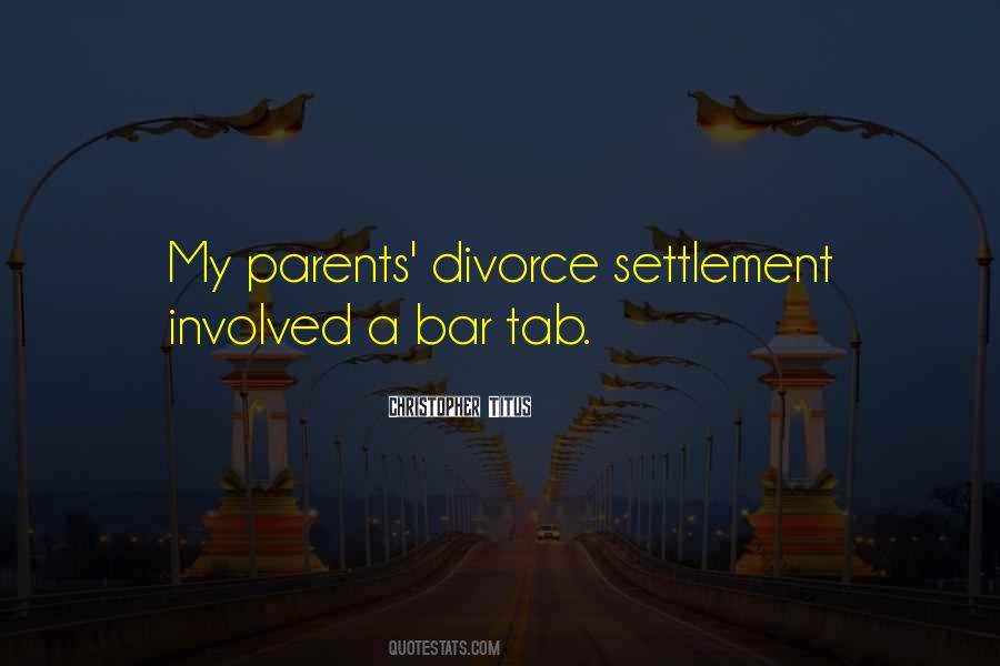 Divorce Settlement Quotes #439059