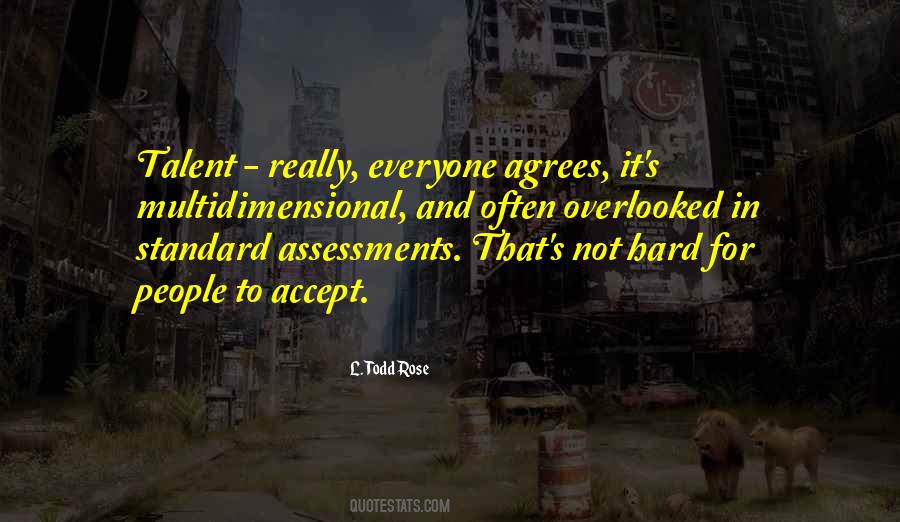 Everyone Has A Talent Quotes #1442747