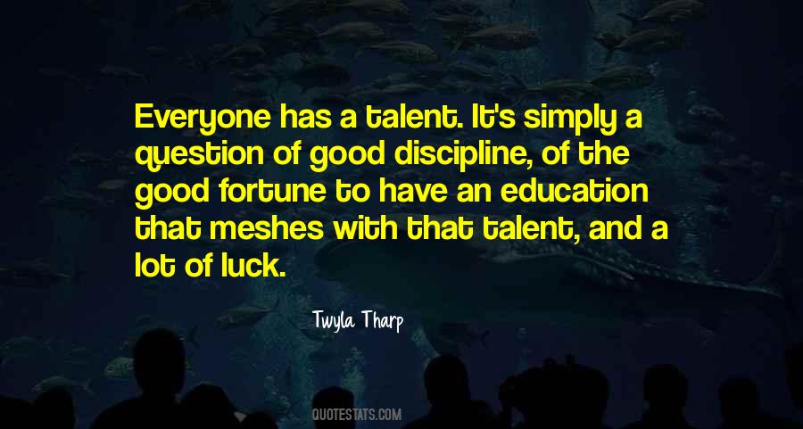 Everyone Has A Talent Quotes #353981