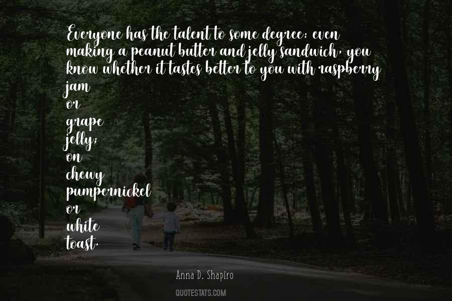 Everyone Has A Talent Quotes #507472