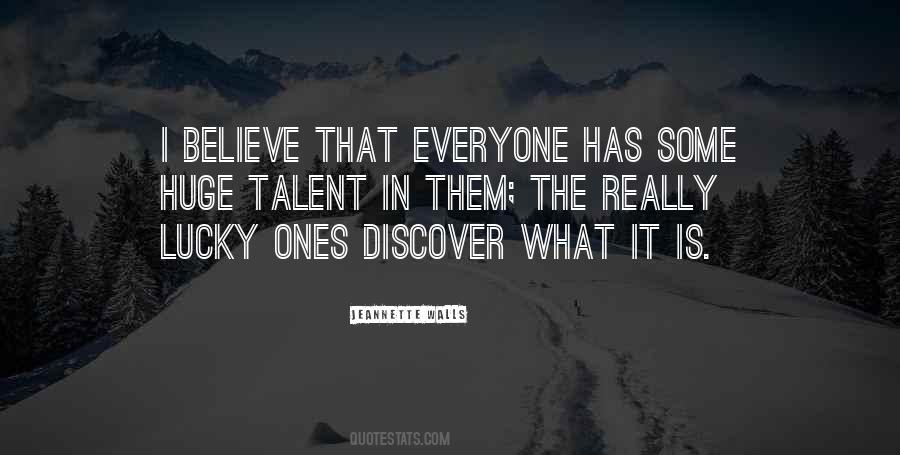 Everyone Has A Talent Quotes #545432