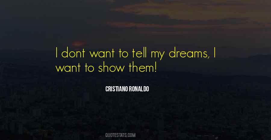 If You Dont Want Me Tell Me Quotes #1629600