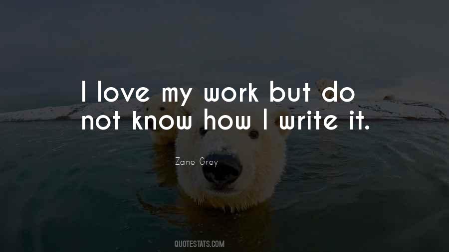 I Love My Work Quotes #694875