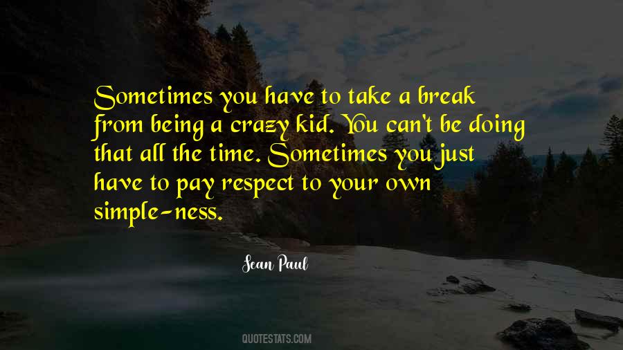 Just Take A Break Quotes #1154415