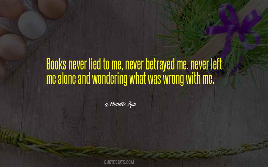 Quotes About Never Left Me #637409