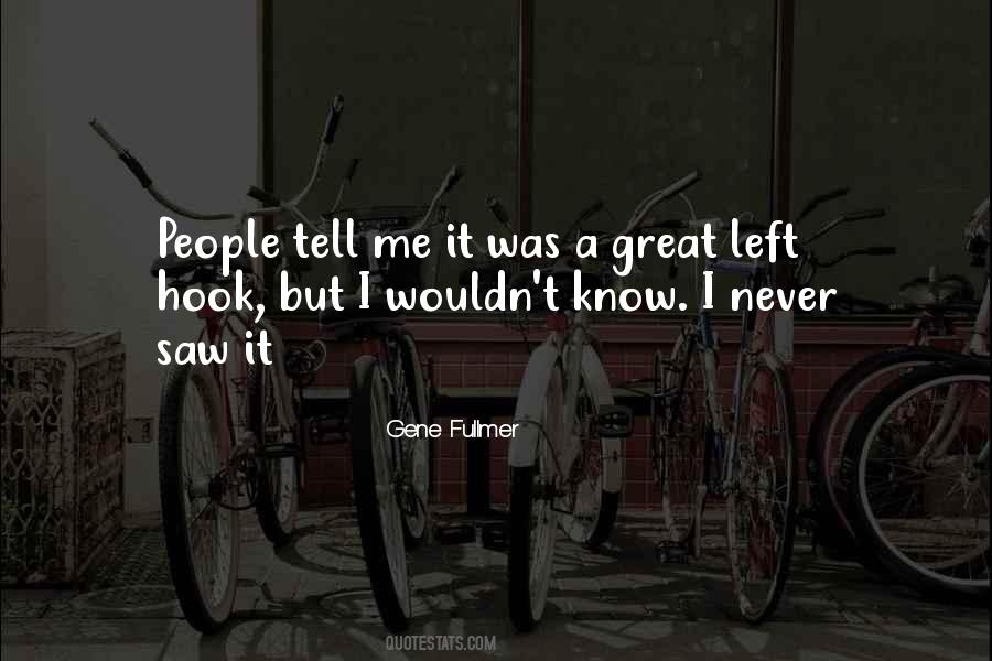 Quotes About Never Left Me #977402