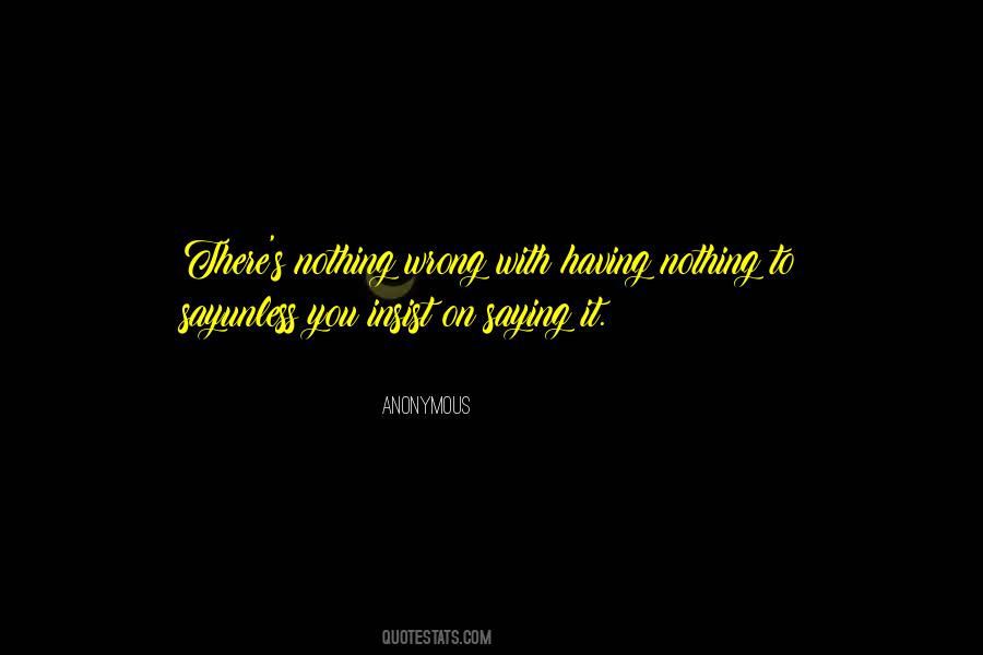 Nothing Wrong With You Quotes #365909