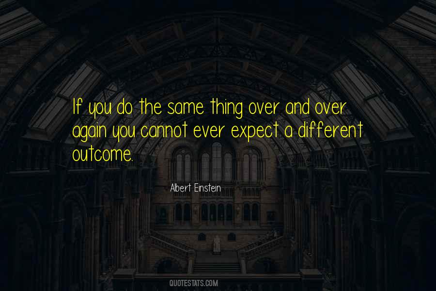If You Do The Same Thing Quotes #1496703