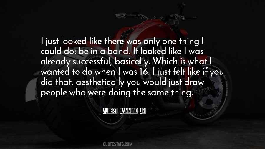If You Do The Same Thing Quotes #730350