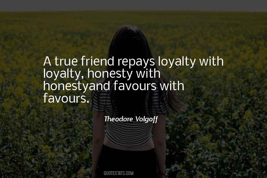 Friend Loyalty Quotes #1280471