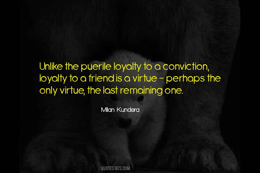 Friend Loyalty Quotes #1434446