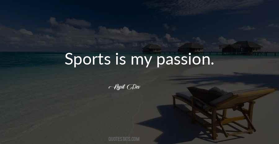 Sports Is My Passion Quotes #1857183