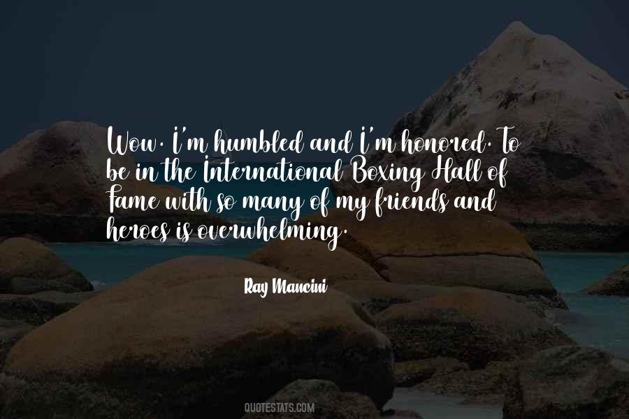 Humbled And Honored Quotes #1425242